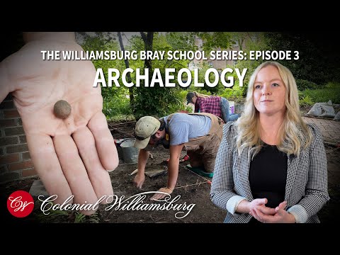 Archaeology | The Williamsburg Bray School Series: Episode 3