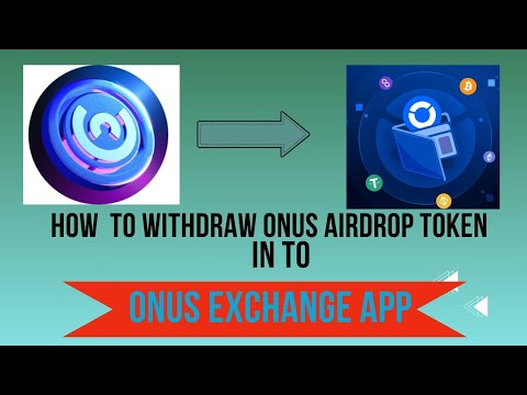 ONUS AIRDROP ELIGIBILITY CRITERIAS / HOW TO WITHDRAW YOUR ONUS TOKEN