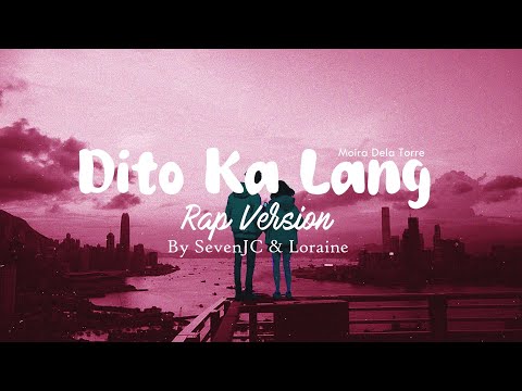 Dito Ka Lang "Rap Version" By Loraine & SevenJC (Lyric Video)