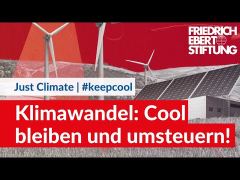 Klimawandel: Cool bleiben und umsteuern! | Just Climate | #keepcool