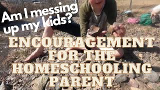 Am I Messing up My Kids? Encouragement for the Homeschooling Parent