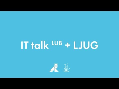 IT talk & Lublin Java User Group