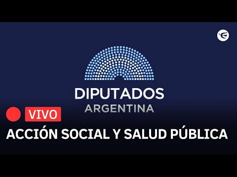 EN VIVO: COMISIÓN de ACCIÓN SOCIAL y SALUD PÚBLICA