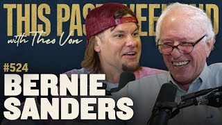 Sen. Bernie Sanders | This Past Weekend w/ Theo Von #524