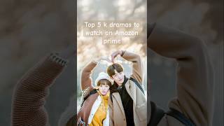 Kdrama to Watch on Amazon Prime Right Now