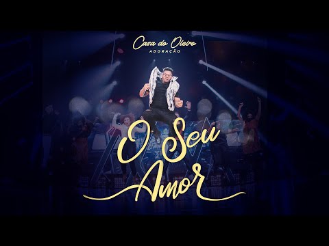 O Seu Amor - Casa do Oleiro Adoração (Ao Vivo)