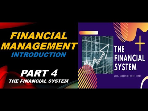 Introduction to Financial Management Part 4  The Financial System