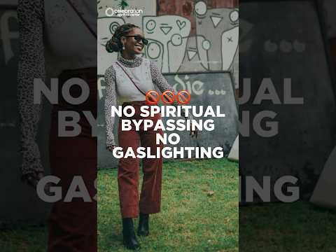 🚫 No Spiritual Bypassing, No Gaslighting