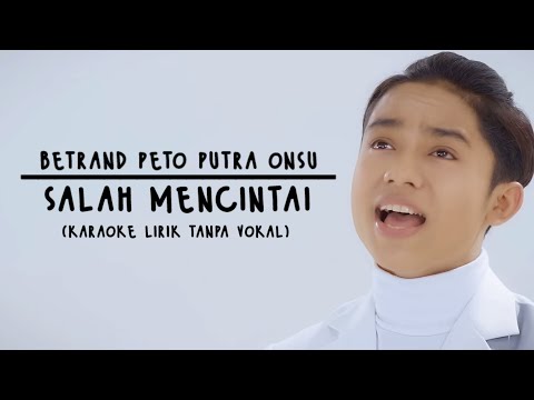 Betrand Peto Putra Onsu - Salah Mencintai (Karaoke Lirik Tanpa Vokal)