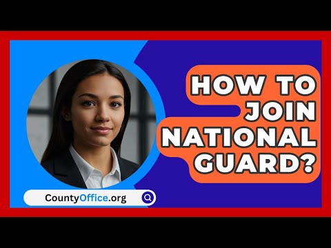 How To Join National Guard? - CountyOffice.org