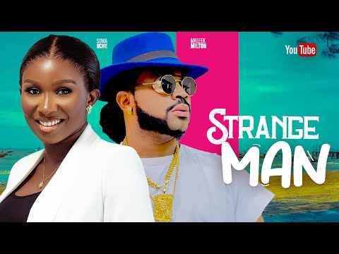 STRANGE MAN - SONIA UCHE, MALEEK MILTON - 2023 LATEST NIGERIAN MOVIE