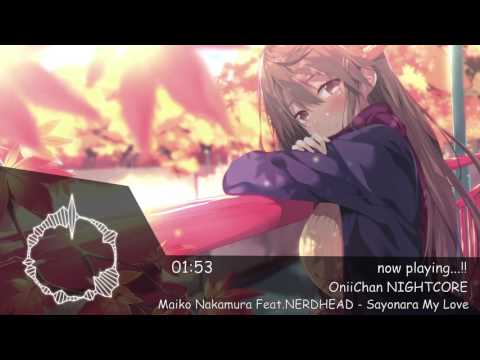 「NIGHTCORE」Maiko Nakamura Feat. NERDHEAD – Sayonara My Love