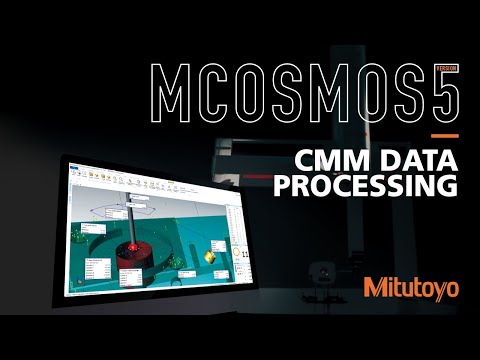 Make The Most Out of Your CMM | MCOSMOS Version 5 From Mitutoyo