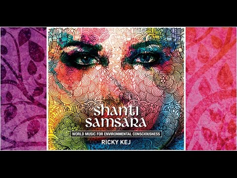 Ricky Kej - Shanti Samsara Trailer - GRAMMY® WINNER