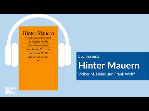 Hinter Mauern | Volker M. Heins & Frank Wolff | Buchessenz