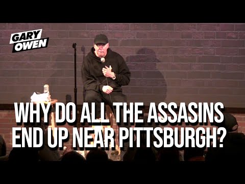 Why Do All The Assassins End Up Near Pittsburgh | Gary Owen