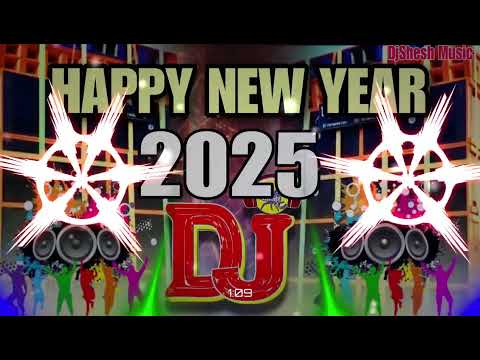 Happy New Year Song Party DJ Song 2025 Happy New Year Song DJ Competition Jbl Sound Dhamaka Dj 2025