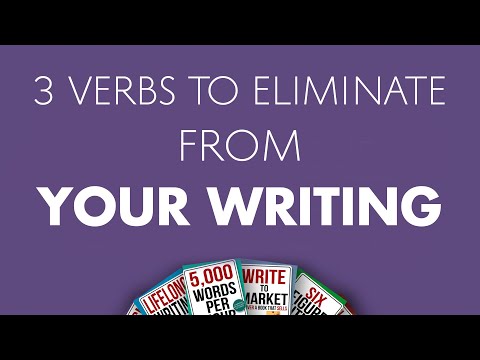 Quick Tip  - Three Verbs To Eliminate From Your Writing