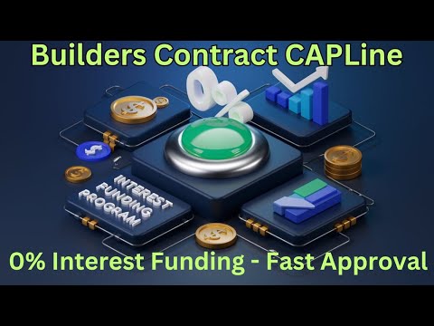 Builders Contract CAPLine  | 0% Interest Funding - Fast Approval   🌞