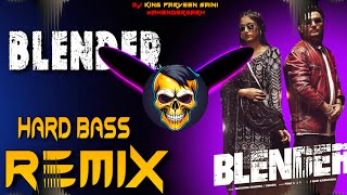 Blender Song Masoom Sharma Dj Remix | Hard Bass | Dj Parveen Saini Mahendergarh