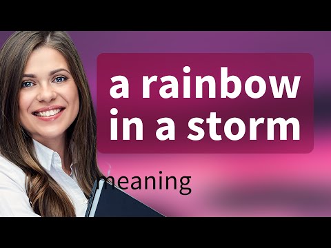 Finding Hope: The Meaning of "A Rainbow in a Storm"