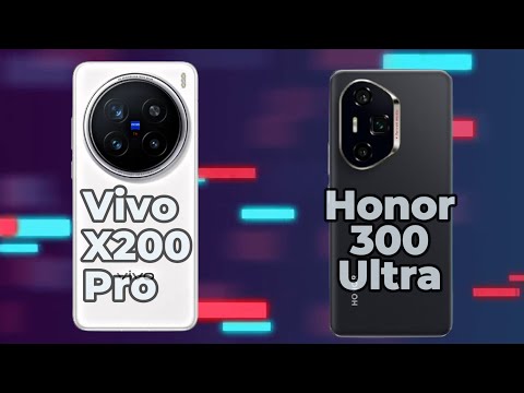 Vivo X200 Pro vs Honor 300 Ultra comparison