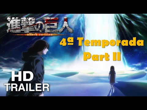 Shingeki No Kyojin  (Attack on Titan) - 4ª Temporada Parte II - Trailer Oficial Legendado