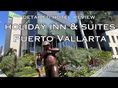 Holiday Inn & Suites, Puerto Vallarta - A Detailed Review