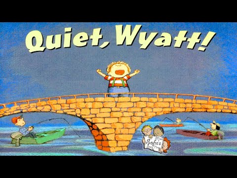 QUIET WYATT!  BOOK READ ALOUD FOR KIDS | BED TIME STORY CHILDREN | READING BILL MAYNARD