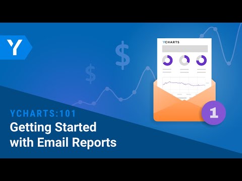 YCharts 101: Getting Started with Email Reports