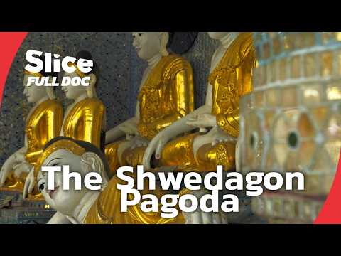 Shwedagon Pagoda: 2,500 Years of Myanmar’s Buddhist Legacy | FULL DOCUMENTARY