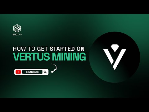 How To Get Started On Vertus mining