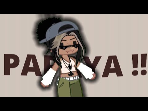 ti ti ti ti papaya!! — gacha