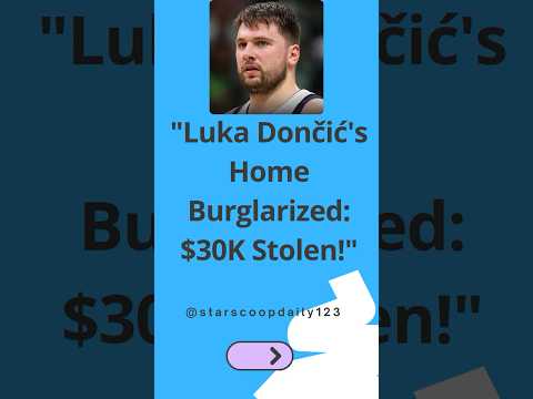 Luka Dončić's Home Burglarized $30K Stolen!#LukaDončić #CelebrityNews #HomeBurglary