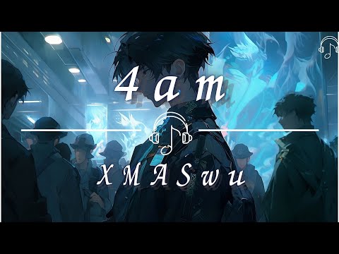 XMASwu(吳駿) - 《4am》「所有感覺瞬間fade away 你的生活我已無所謂過去 承諾全部作廢 誰敢保證自己不落淚 流過淚」「動態歌詞 𝄞」