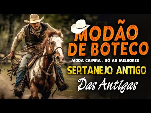 DOMINGO MODÃO RAIZ SERTANEJA - SÓ AS MELHORES DO SERTANEJO ANTIGO