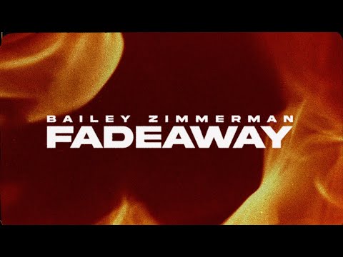 Bailey Zimmerman - Fadeaway (Lyric Video)