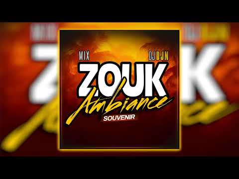 Mix Zouk Ambiance (Souvenir) | DJ DJN