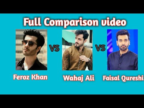 Wahaj Ali vs Feroz Khan vs Faisal Qureshi || Comparison video