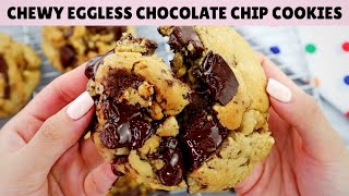 How to Make the BEST CHEWY EGGLESS Chocolate Chip Cookies