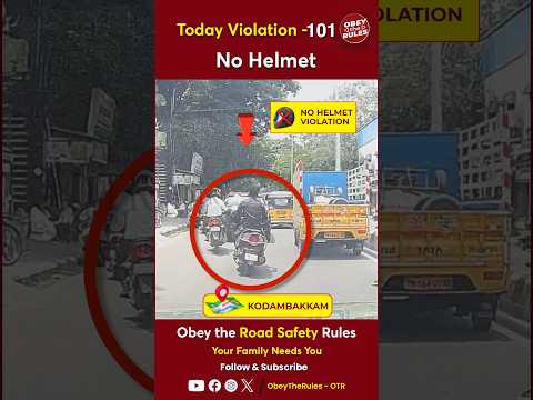 TODAY VIOLATION -101 Kindly Wear Helmet For Your Safety #chennaitrafficpolice #otr #obeytherules