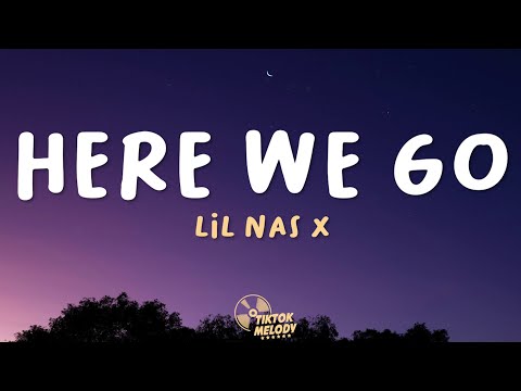 Lil Nas X - HERE WE GO! (Lyrics)