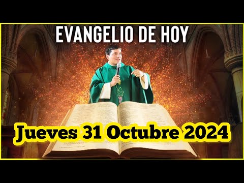 EVANGELIO DE HOY Jueves 31 Octubre 2024 con el Padre Marcos Galvis