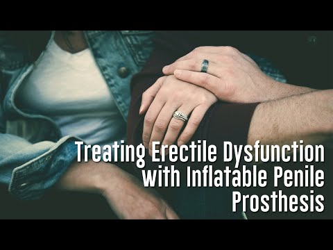 Treating Erectile Dysfunction with Inflatable Penile Prosthesis 2 - Adam Oppenheim