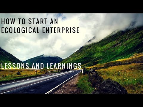 How to Start an Ecological Business - Part 1, Lessons and Learnings