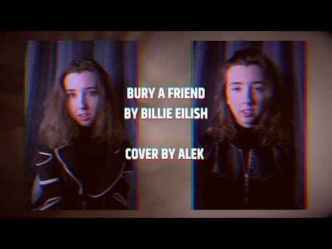 bury a friend - Billie Eilish (Halloween Cover #3 by Alek)