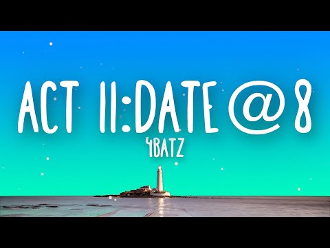 4Batz - act ii: date @ 8 (Lyrics)