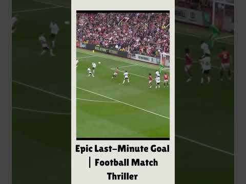 Epic Last-Minute Goal | Football Match Thriller #football #soccer