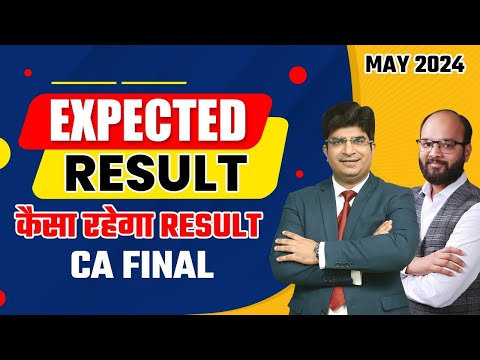 Expected Result CA Final May 24 | CA Final May 24 Result Pass % | ICAI Expected Result May 2024