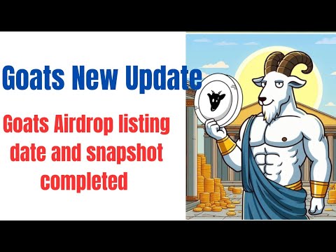 Goats Airdrop listing date|Goats snapshot|goats new update| goats Airdrop|goats price| goats token